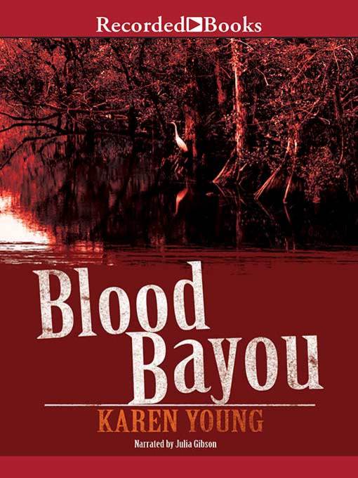 Title details for Blood Bayou by Karen Young - Available